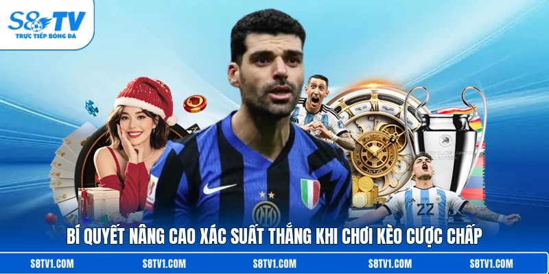 Bí quyết nâng cao xác suất thắng khi chơi kèo cược chấp
