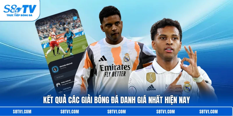 Kết quả các giải bóng đá danh giá nhất hiện nay